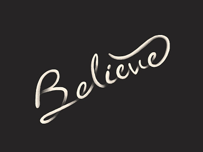 Believe lettering typography