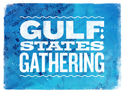 Gulf States Gathering event gathering gulf knockout map meeting reception states texture type typography water