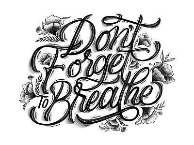 Dont Forget To Breathe calligraphy design handlettering illustration lettering typedesign typography