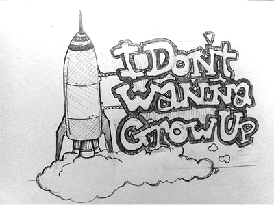 Idontwannagrowup sketch typography wip