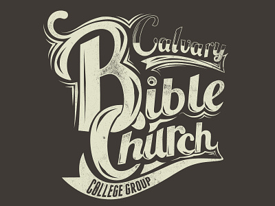 Calvary Bible Church College Group apparel church distressed grunge illustration lettering t shirt tshirt