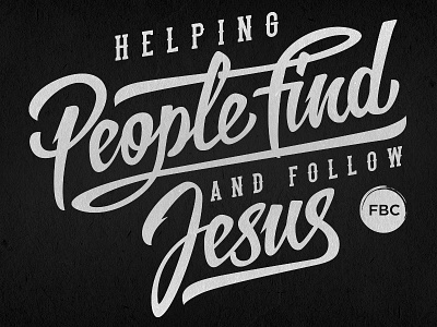 Helping People Find and Follow Jesus design hand lettering handwritten logo script typogrpahy