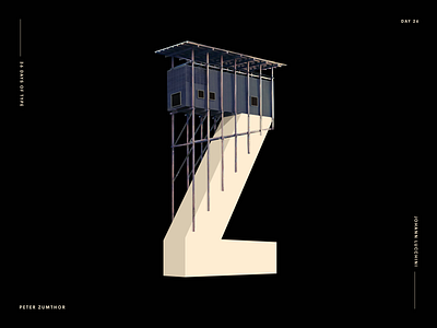 Z for Peter Zumthor - Architype Alphabet Project