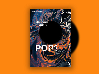 Poster #003 - Can You Make It Pop adobe illustrator art creative design dribbble fluidity fluids illustration layout liquid liquids orange poster poster a day poster art poster challenge poster design print design type typography