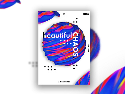 Poster #004 - Beautiful Chaos 3d art 3d artist adobe illustrator cinema 4d creative design illustration layout poster poster a day poster art poster challenge poster design print design purple render rendered type typography