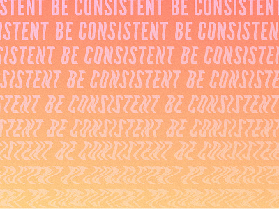 Be Consistent be consistent sunset words