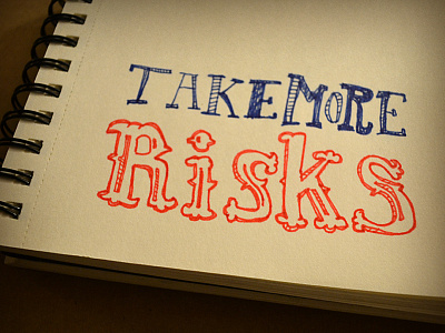 Take More Risks drawing lettering more risks sketch take