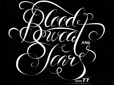 Blood Sweat & Tears calligraphy handstyles typography