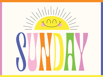 Sunday cheerful color colorful cute design hand lettering happy illustration lettering sun sunday type typography