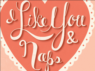 I like you and naps heart lettering naps script valentine valentines day