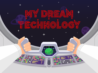 My Dream Technology 2d control panel hand illustration motion planet radar space star technology vectorel vehicle