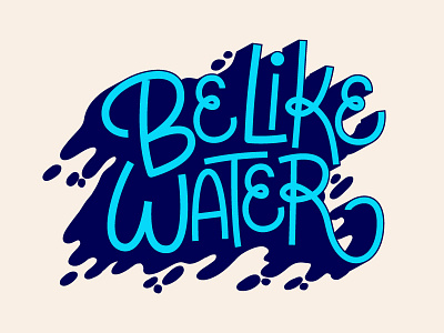 Be Like Water lettering type