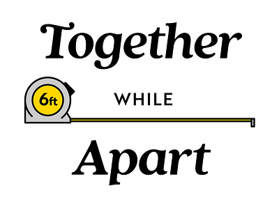 Together While 6ft Apart 6ft apart coronavirus design icon iconography illustration measure together typogaphy typography vector