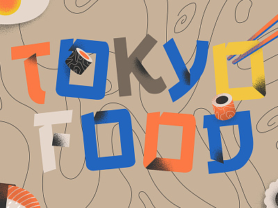 Tokio food - 1 food illustration japanese food lettering letters pop poster print sail ho studio sho studio sushi texture tokyo typo typogaphy vector