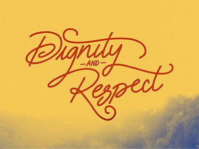 Dignity and Respect custom lettering