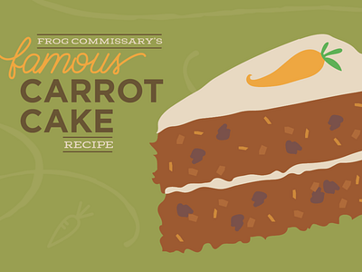 Carrot Cake cake carrot carrot cake delicious frog commissary graphic design graphic design illustration recipe vector