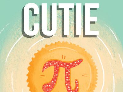 You're a cutie π 3.14 design digital art graphic design illustration photoshop pie pie chart pun valentine valentines day wacom intuos