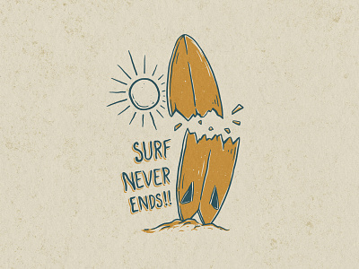 Surf Never Ends!! adventure apparel design artwork badge design beach branding concept design drawing fun holiday illustration summer summertime sun surf surfing travel vacation vintage