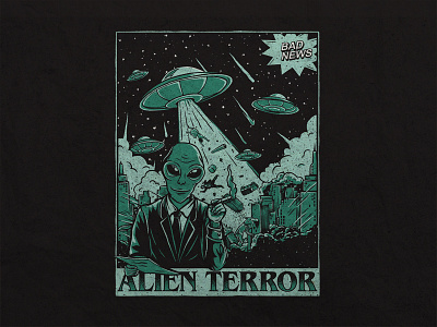 Alien Terror - Bad News Alien Attacks the City! alien alien attack apparel design artwork badge design branding clothing concept design drawing fantasy graphic design horror illustration pop culture poster sci fi scifi space ufo