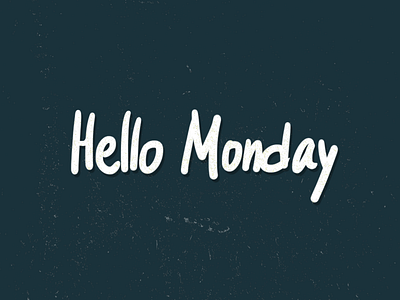 Hello Monday