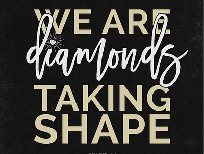 Coldplay | Diamonds Taking Shape coldplay diamond diamonds illustrator lyric lyrics music typography
