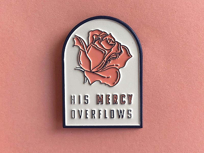 Mercy Overflows Pin Dribbble bible bible illustration christiangraphics colorful design enamelpin flowers graphicdesign illustration jesus logo logodesign pin rose type typography