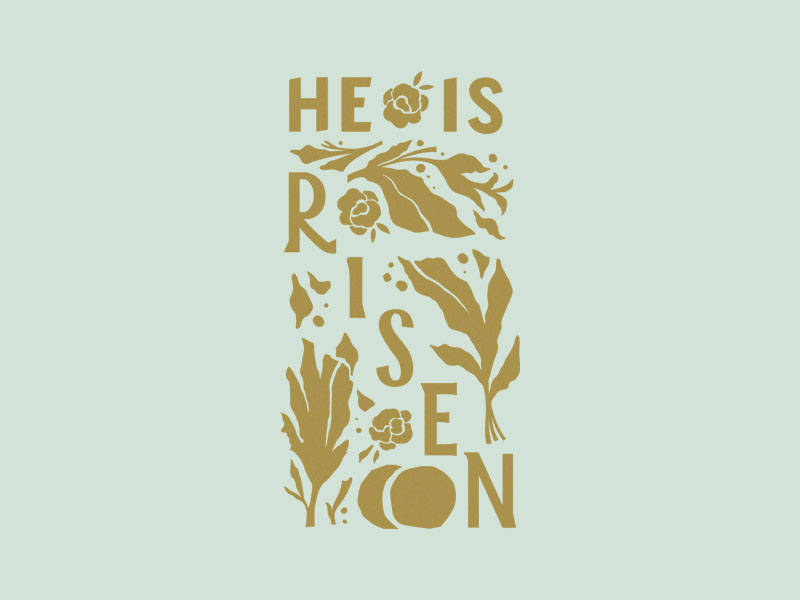 He Is Risen type typography salvation peace joy love hand lettering gold pastel illustration design graphic design christian flowers he is risen defeatedsin jesus easter lettering