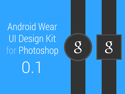 Android Wear UI Design Kit 0.1 android wear design kit