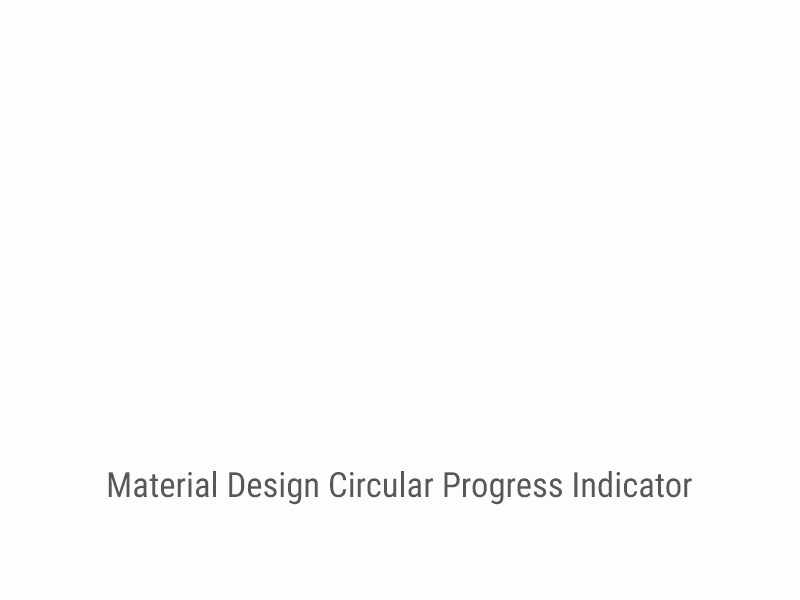 Material Design - Circular Progress Indicator