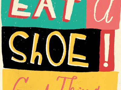 I’m so hungry I could eat a shoe... fun lettering vintage