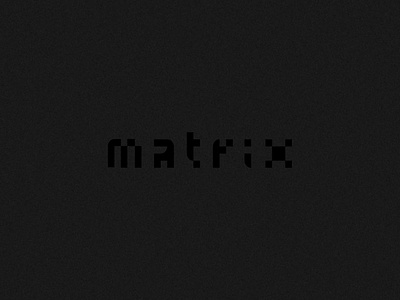 Matrix (not that one) design grid lettering logo matrix pixel typography