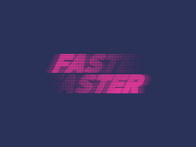 Fast Faster blur capitals italics pixel slant typography