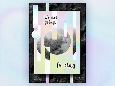 We are going, to stay. abstact art colorful design gradient moon nasa photoshop poster space texture typogaphy vector