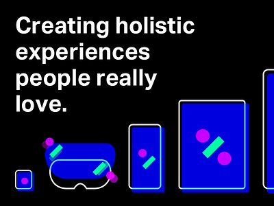 Creating holistic experiences people really love color devices graphics shapes slides typography