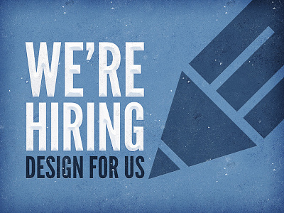 We're Hiring - Design For Us! design hiring job