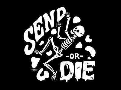 Send or Die adventure black and white bouldering climbing cute graphic graphic tee illustration outdoors procreate skeleton typography
