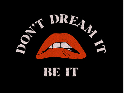 Don't Dream It, Be It fan art grunge halloween illustration lips movie rocky horror picture show texture typography vintage