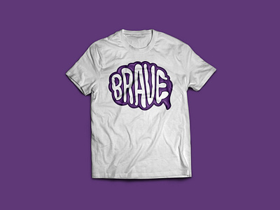 Be Brave, Brain. awareness brain brave design epilepsy graphic illustration shirt text tshirt
