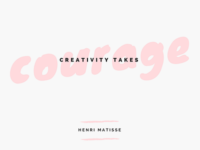 Creativity Takes Courage