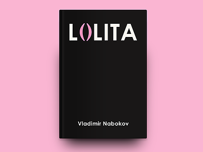 «Lolita» / Vladimir Nabokov book book cover book cover design cover design dribbble graphic design graphics lolita typogaphy visual communication