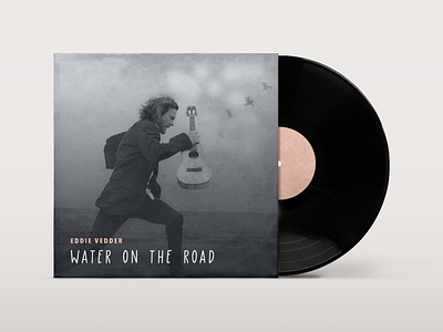 Vinyl concept. Eddie Vedder - Water On The Road eddie vedder graphicdesign vinyl vinyl cover vinyl record