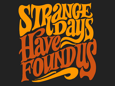 Strange Days Have Found Us 60s hand lettering lettering psychedellic type illustration typography
