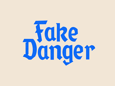 Fake Danger blackletter gothic hand drawn hand lettering lettering texture type type design type designer type study typeface typeface design typography