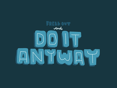 Do It Anyway! digital illustration encouragement illustration quote typography