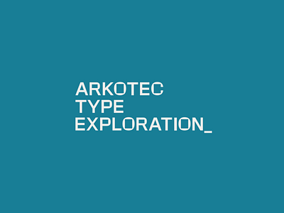 Arkotec Type Exploration architecture brutalist identity logotype type type design type exploration
