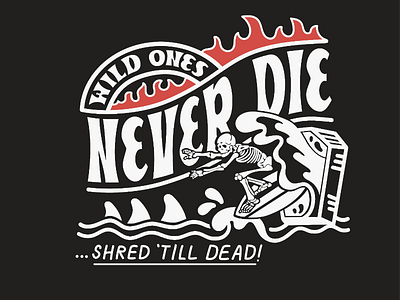 Wild Ones Never Die