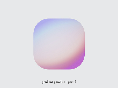 Gradient paradise - part 2