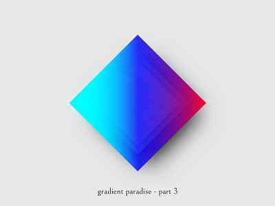 Gradient paradise - part 3 diamond gradient gradient paradise linear gradient opacity