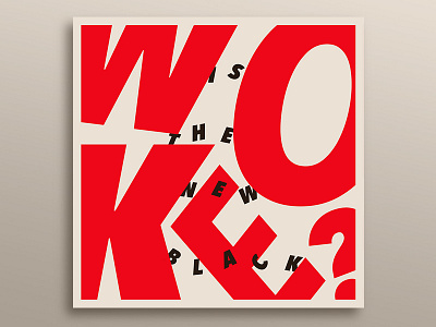 Woke is the new black? graphic design lettering poster red typo typography woke