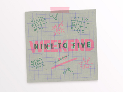 Nine To Five funny graphic design illustration nine to five notebook poster scribble simple struggle tic tac toe weekend work